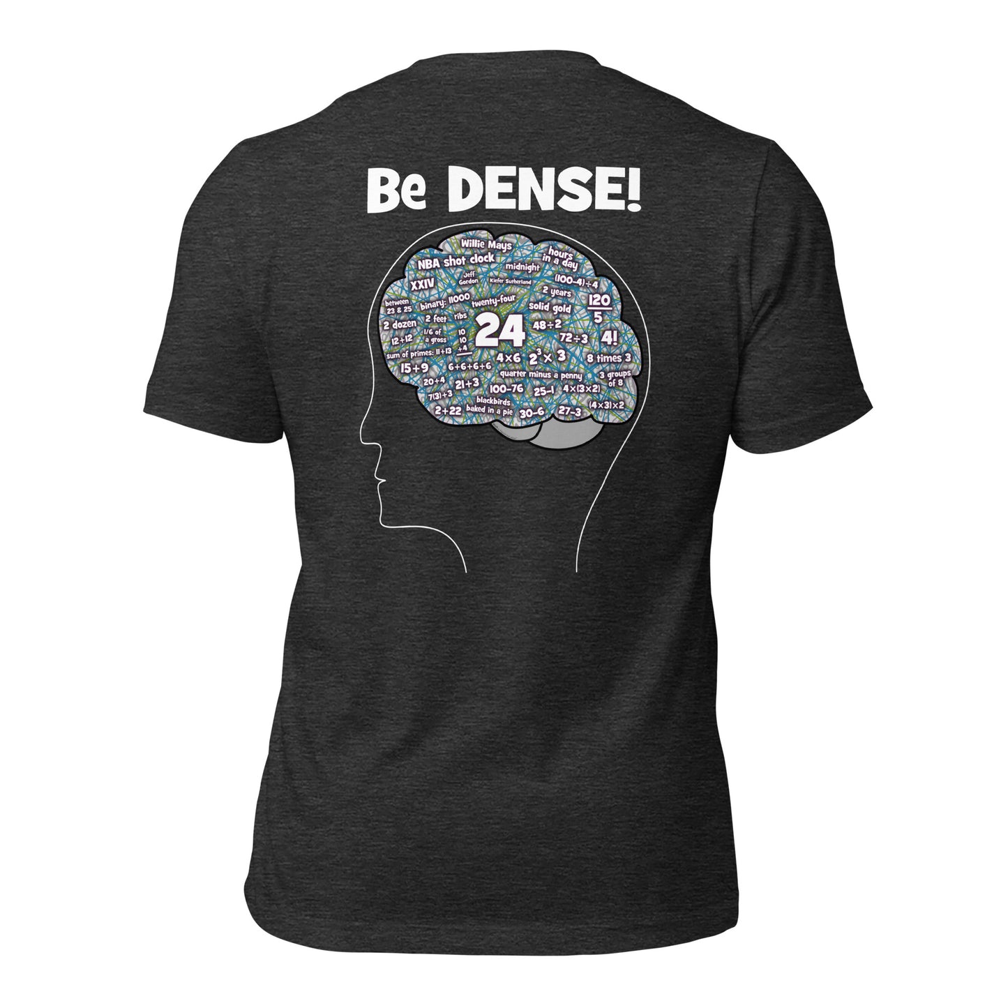 Be Dense Shirt