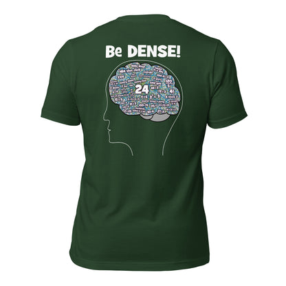 INTERNATIONAL Be Dense shirt