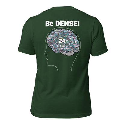 Be Dense Shirt