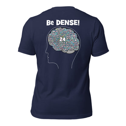 INTERNATIONAL Be Dense shirt