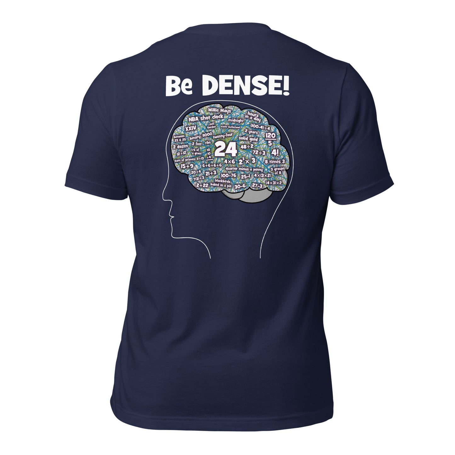 Be Dense Shirt